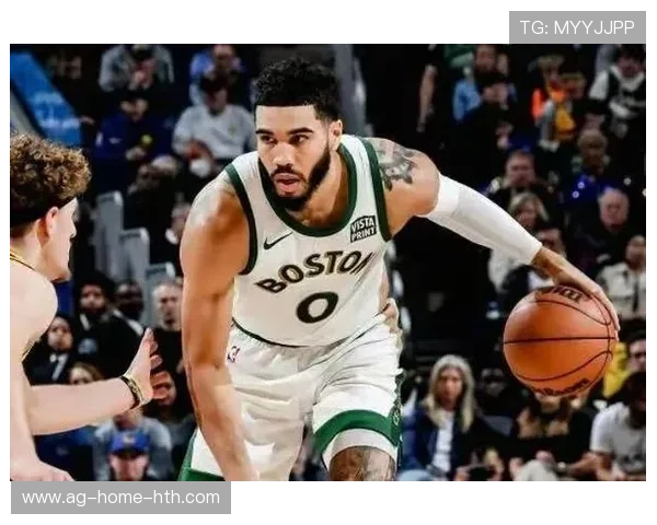 凯尔特人控球精度提升,塔图姆稳定输出,凯尔特人选中塔图姆 凯尔特人控球精度提升,塔图姆稳定输出,凯尔特人选中塔图姆